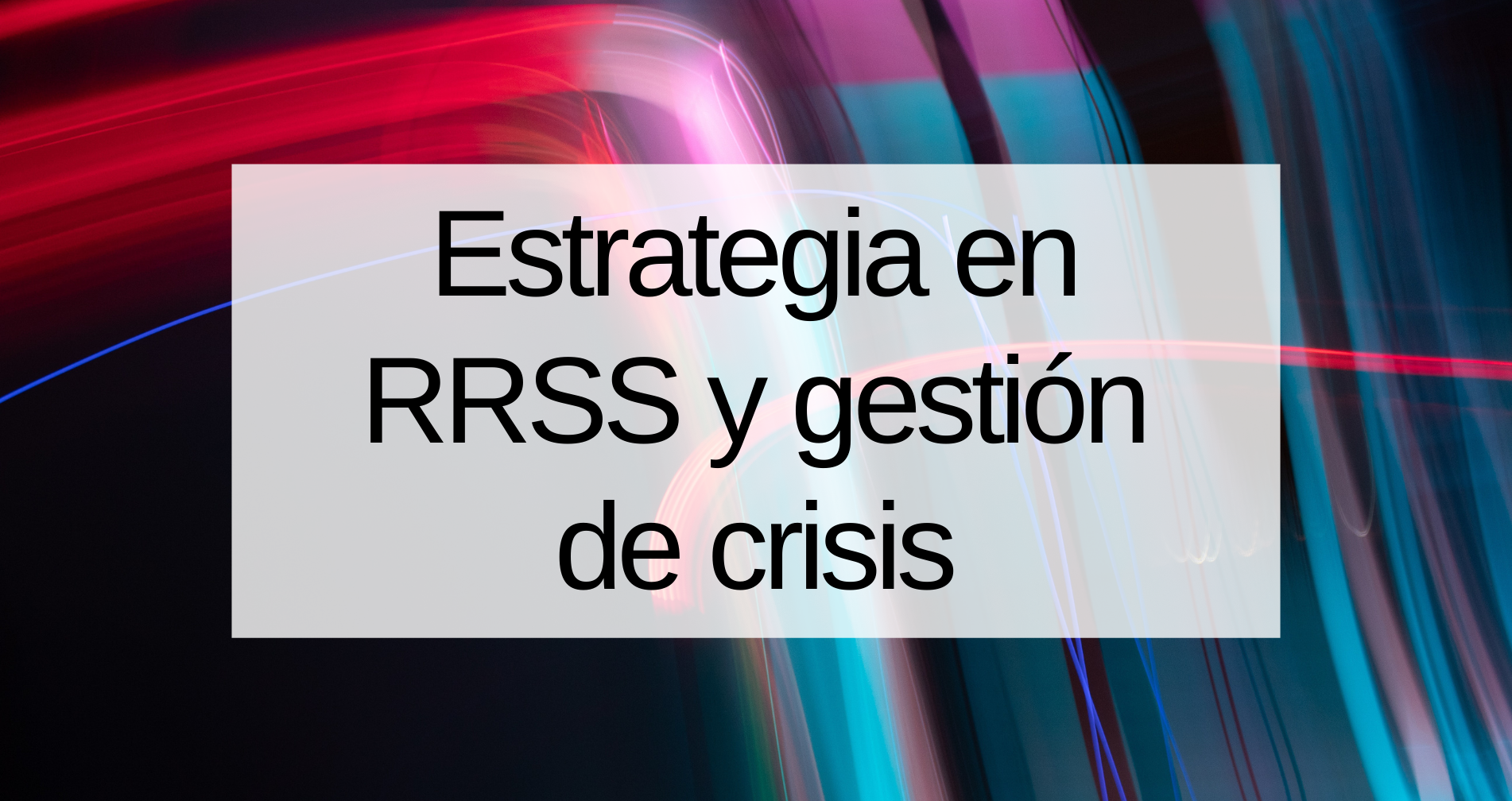 Estrategia en RRSS y Gestión de Crisis